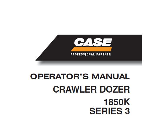 CASE 1850K SERIES 3 CRAWLER DOZER OPERATORS MANUAL - PFD FILE