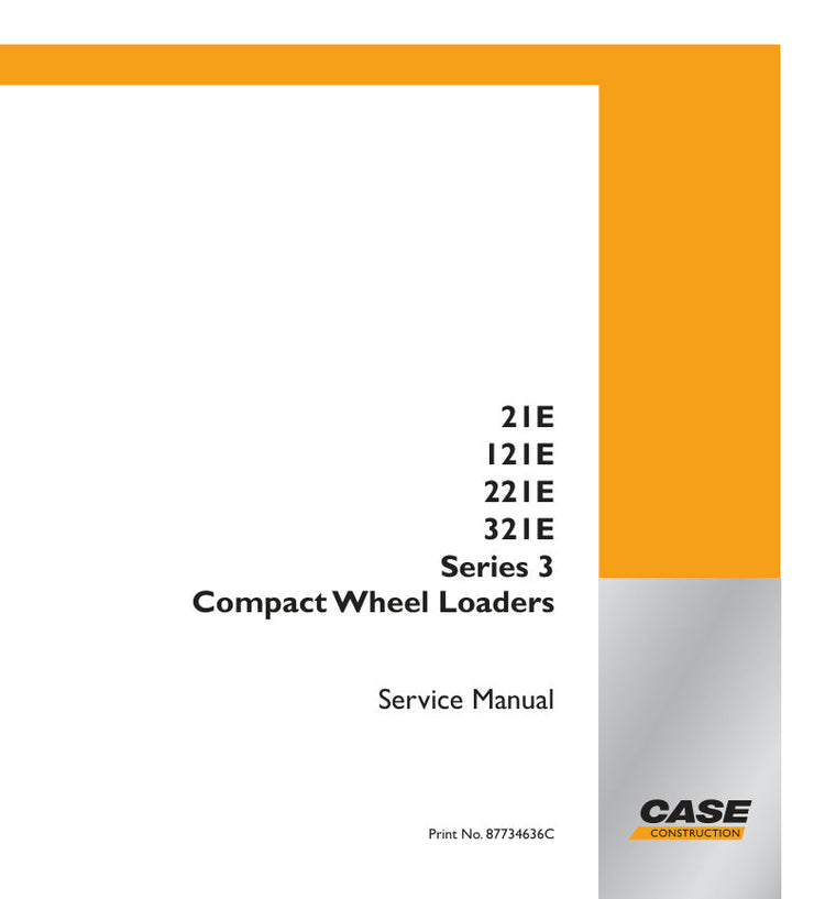 CASE 21E, 121E, 221E, 321E Series 3 Service Manual - 87734636C