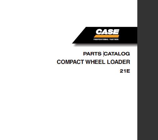 CASE 21E COMPACT WHEEL LOADER PARTS CATALOG MANUAL - PFD FILE