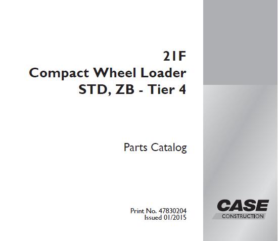 CASE 21F COMPACT WHEEL LOADER STD, ZB – TIER 4 PARTS CATALOGUE MANUAL - PDF FILE