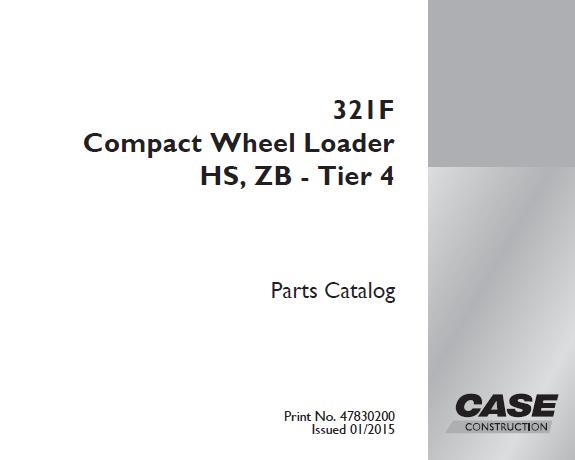 CASE 321F COMPACT WHEEL LOADER HS, ZB – TIER 4 PARTS CATALOG MANUAL - PFD FILE