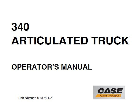 CASE 340 ARTICULATED TRUCK OPERATOR’S MANUAL - PFD FILE