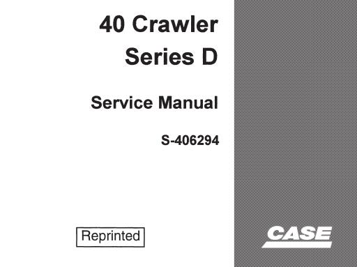 CASE 40 CRAWLER SERIES D EXCAVATOR SERVICE REPAIR MANUAL - PDF DOWNLOAD