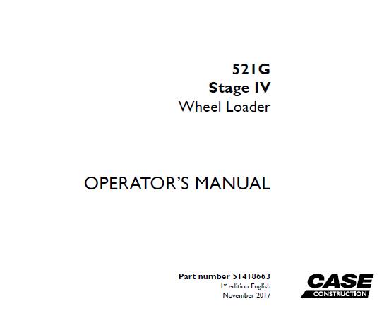 CASE 521G STAGE IV WHEEL LOADER OPERATOR’S MANUAL - PFD FILE