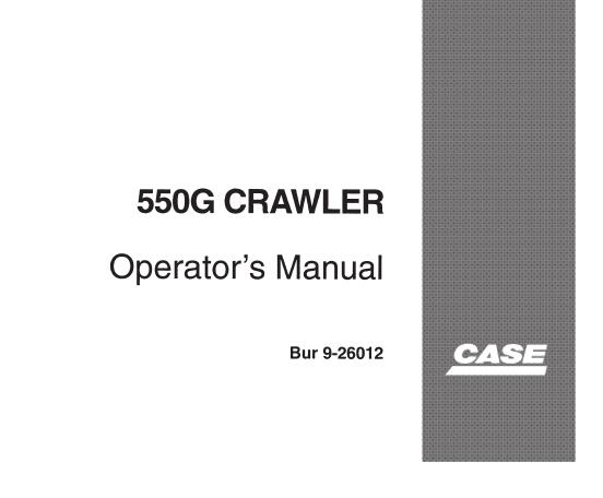 CASE 550G CRAWLER OPERATOR'S MANUAL - PFD FILE