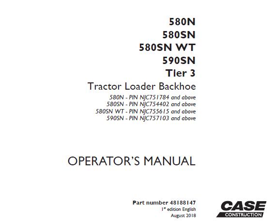 CASE 580N, 580SN, 580SN WT, 590SN TIER 3 TRACTOR LOADER BACKHOE OPERATOR’S MANUAL - PDF FILE