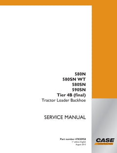 CASE 580N, 580SN WT, 590SN TIER 4B (FINAL) TRACTOR LOADER BACKHOE SERVICE MANUAL 47830958 - PDF FILE