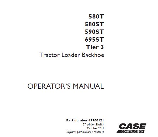 CASE 580T / 580ST / 590ST / 695ST TIER 3 TRACTOR LOADER BACKHOE OPERATOR’S MANUAL - PFD FILE