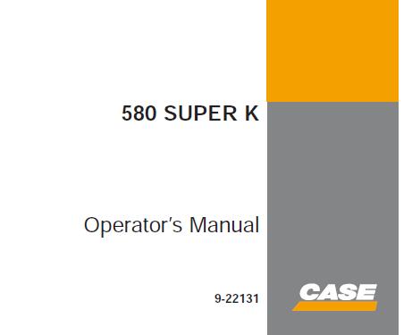 CASE 580 SUPER K LOADER BACKHOE OPERATOR’S MANUAL - PFD FILE