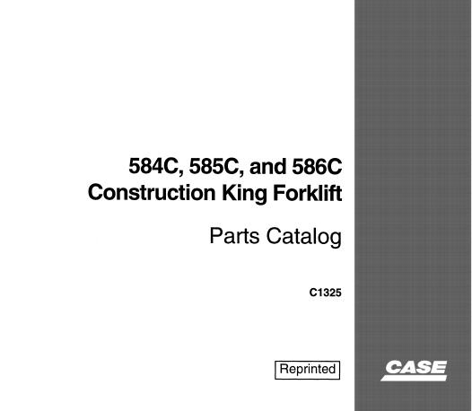 CASE 584C / 585C / 586C CONSTRUCTION KING FORKLIFT PARTS CATALOG MANUAL - PFD FILE