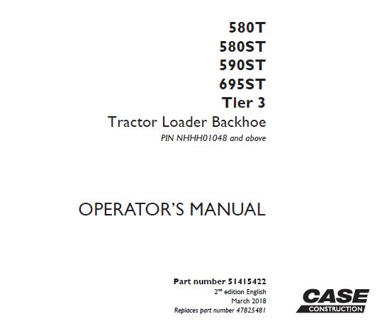 CASE 580T / 580ST / 590ST / 695ST TIER 3 TRACTOR LOADER BACKHOE OPERATOR’S MANUAL - PFD FILE