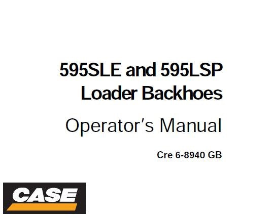 CASE 595SLE, 595LSP LOADER BACKHOE OPERATOR'S MANUAL - PFD FILE