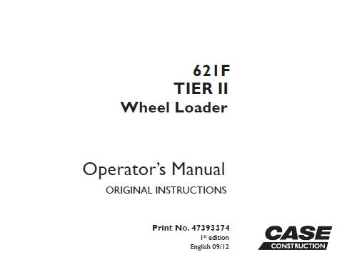 CASE 621F TIER 2 WHEEL LOADER OPERATOR’S MANUAL - PDF FILE