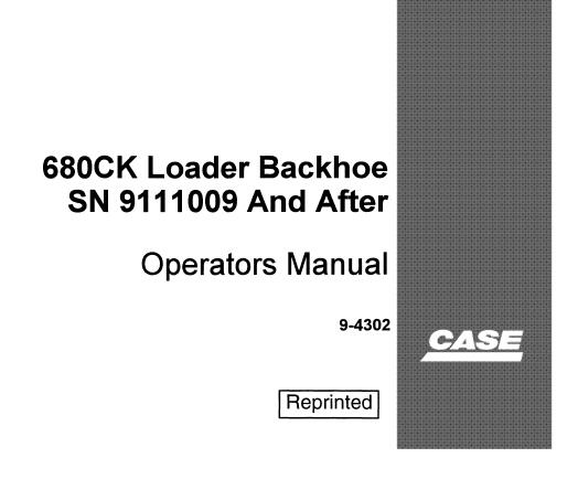 CASE 680CK LOADER BACKHOE OPERATOR’S MANUAL - PFD FILE
