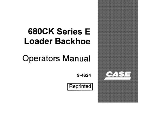 CASE 680CK Series E Loader Backhoe Operator’s Manual – PDF File