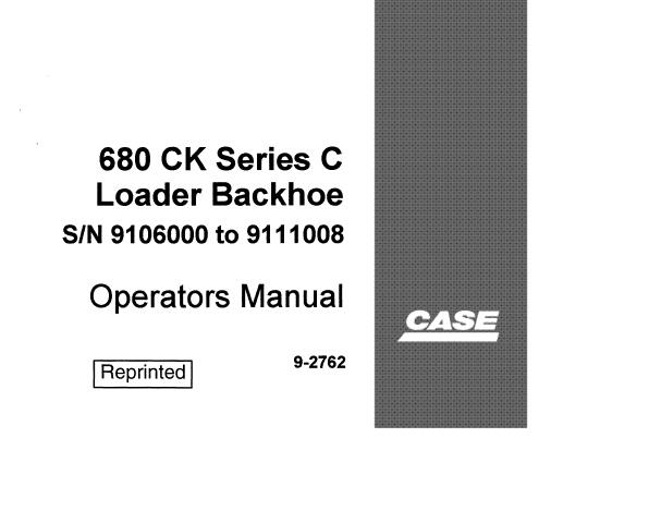CASE 680 CK SERIES C LOADER BACKHOE OPERATOR’S MANUAL - PFD FILE