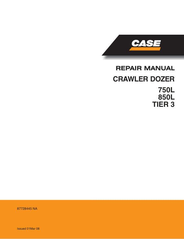 CASE 750L, 850L (TIER 3) CRAWLER DOZER REPAIR MANUAL 87728445 - PDF FILE