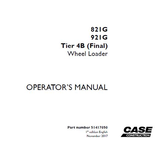 CASE 821G / 921G TIER 4B (FINAL) WHEEL LOADER OPERATOR’S MANUAL - PFD FILE