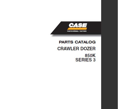 CASE 850K SERIES 3 CRAWLER DOZER PARTS CATALOGUE MANUAL - PDF FILE