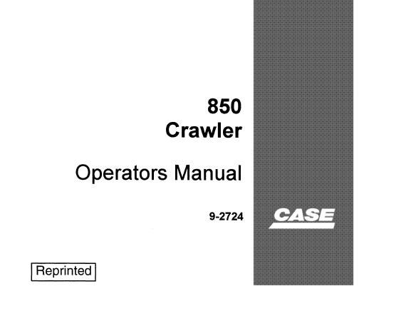 CASE 850 CRAWLER OPERATOR’S MANUAL - PFD FILE