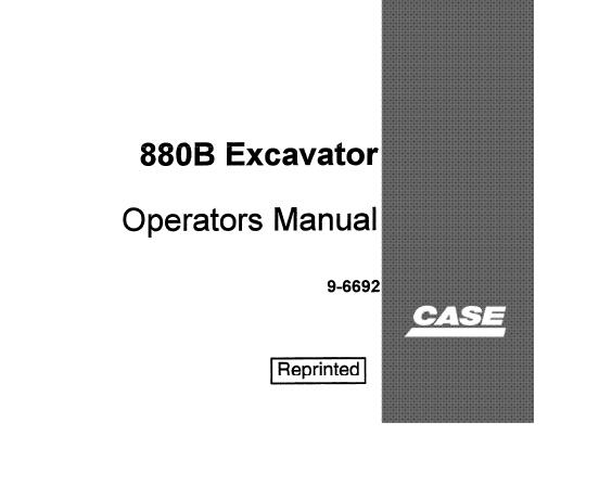 CASE 880B EXCAVATOR OPERATOR’S MANUAL - PFD FILE