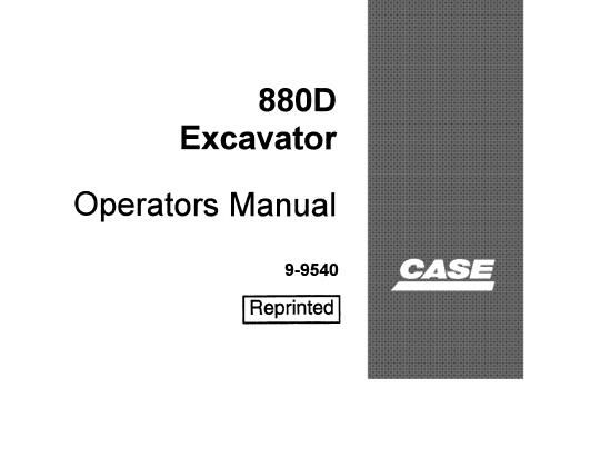 CASE 880D EXCAVATOR OPERATOR’S MANUAL - PFD FILE