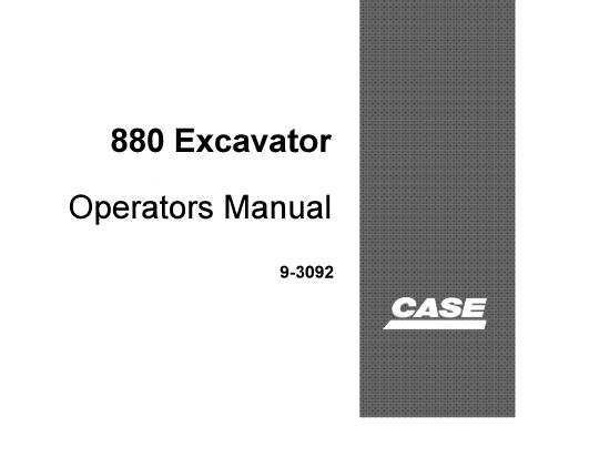 CASE 880 EXCAVATOR OPERATOR’S MANUAL - PFD FILE