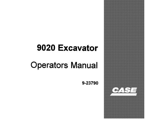 CASE 9020 EXCAVATOR OPERATOR’S MANUAL - PFD FILE