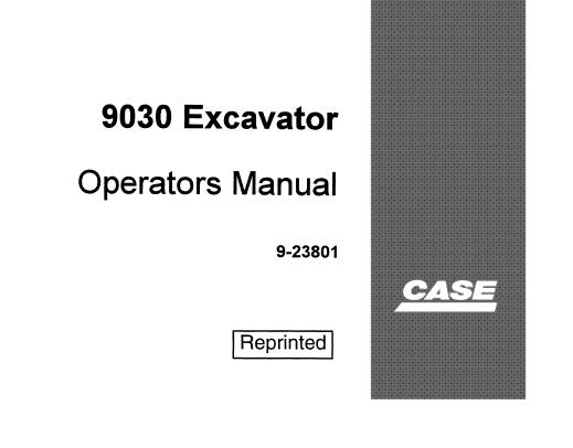 CASE 9030 EXCAVATOR OPERATOR’S MANUAL - PFD FILE