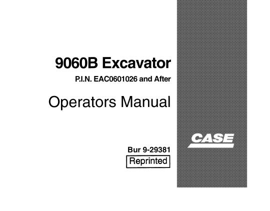 CASE 9060B Excavator P.I.N. EAC0601026 Operator’s Manual – PDF File