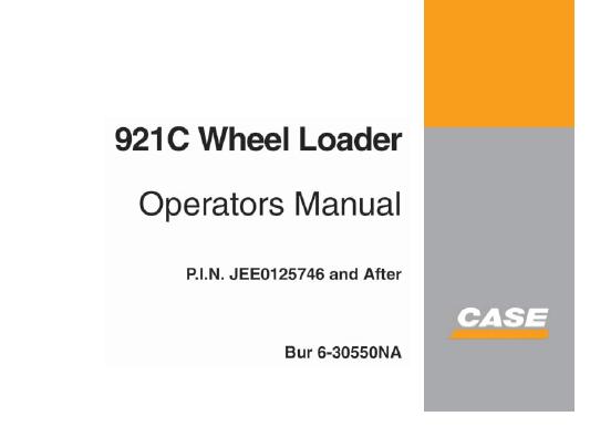 CASE 921C WHEEL LOADER OPERATOR'S MANUAL - PFD FILE