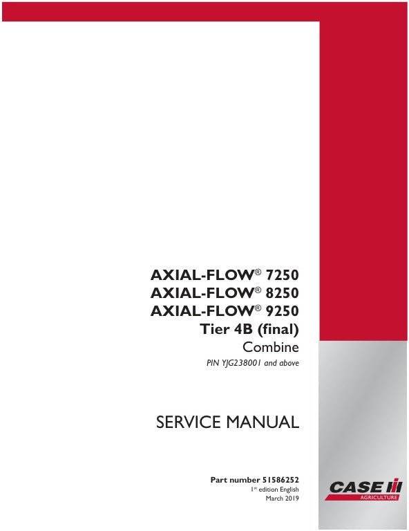 CASE AXIAL-FLOW 7250, 8250, 9250 TIER 4B (FINAL) COMBINE SERVICE MANUAL 51586252 - PDF FILE