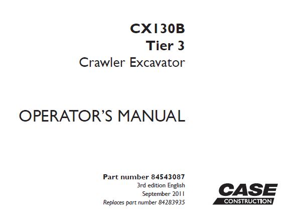 CASE CX130B TIER 3 CRAWLER EXCAVATOR OPERATOR’S MANUAL - PFD FILE
