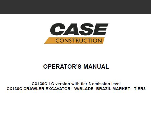 CASE CX130C CRAWLER EXCAVATOR OPERATOR’S MANUAL - PFD FILE