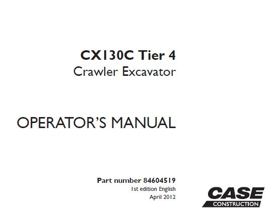 CASE CX130C TIER 4 CRAWLER EXCAVATOR OPERATOR’S MANUAL - PFD FILE
