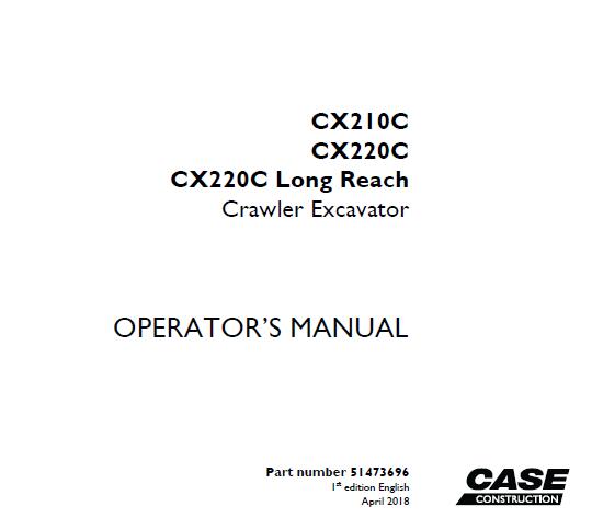 CASE CX210C, CX220C, CX220C LONG REACH CRAWLER EXCAVATOR OPERATOR’S MANUAL - PFD FILE