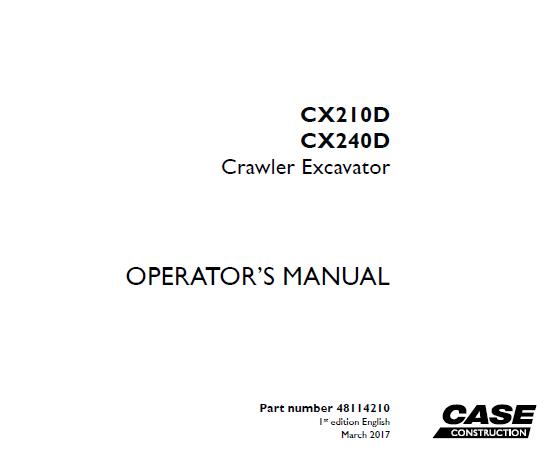 CASE CX210D, CX240D CRAWLER EXCAVATOR OPERATOR’S MANUAL - PDF FILE