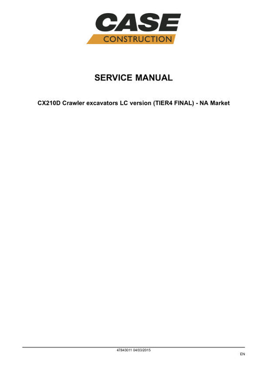 CASE CX210D LC Tier 4 Final Service Manual – 47843011