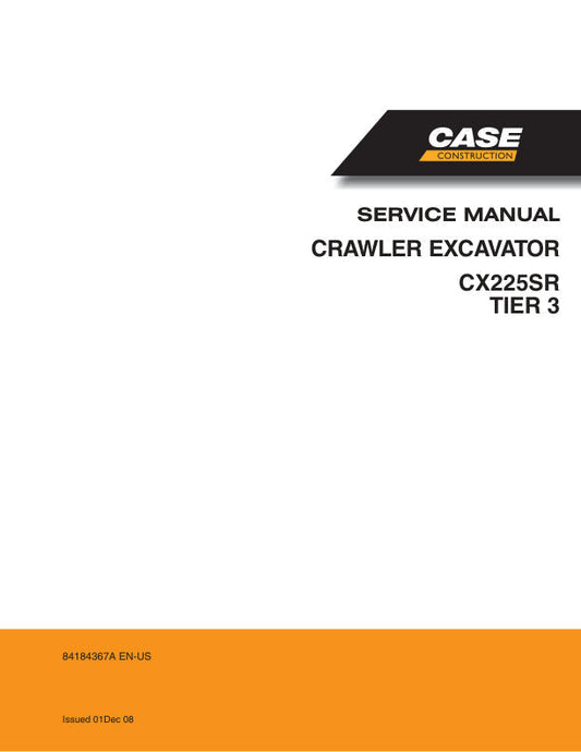 CASE CX225SR (TIER 3) CRAWLER EXCAVATOR SERVICE MANUAL - 84184367A