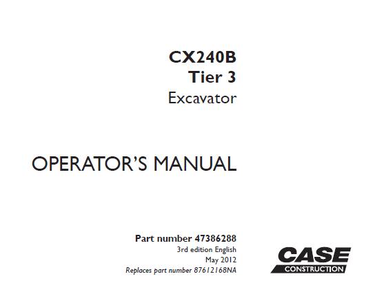 CASE CX240B TIER 3 EXCAVATOR OPERATOR’S MANUAL - PDF FILE