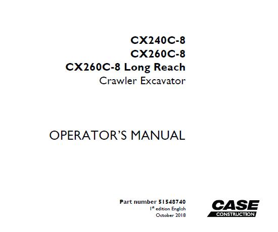 CASE CX240C-8, CX260C-8, CX260C-8 LONG REACH CRAWLER EXCAVATOR OPERATOR’S MANUAL- PFD FILE