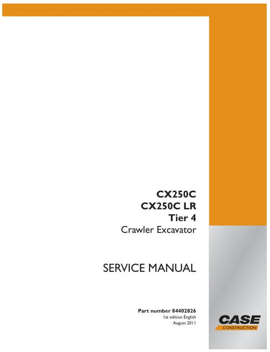 CASE CX250C, CX250C LR Tier 4 Crawler Excavator Service Manual – 84402826