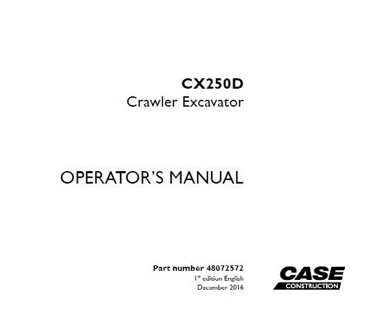 CASE CX250D CRAWLER EXCAVATOR OPERATOR’S MANUAL - PFD FILE
