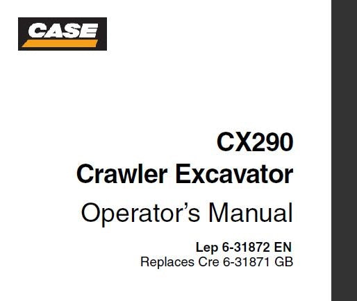 CASE CX290 (TYPES LC & NLC) CRAWLER EXCAVATOR OPERATOR'S MANUAL - PFD FILE