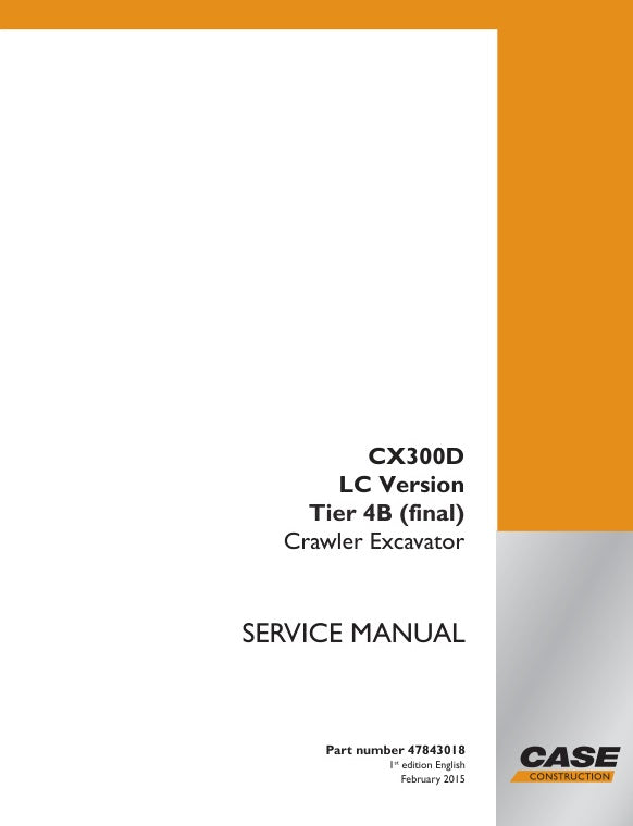 CASE CX300D LC Version Tier 4B Crawler Excavator Service Manual - 47843018