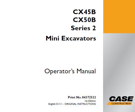 CASE CX45B / CX50B SERIES 2 MINI EXCAVATORS OPERATOR’S MANUAL- PFD FILE