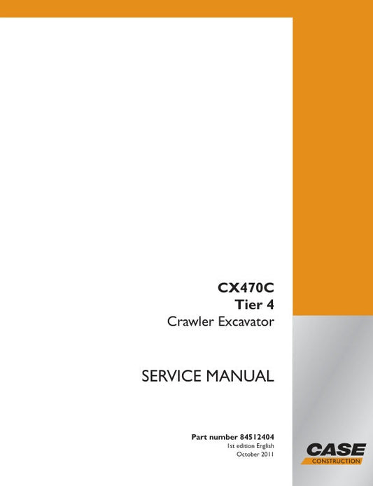 CASE CX470C (TIER 4) CRAWLER EXCAVATOR SERVICE MANUAL - 84512404