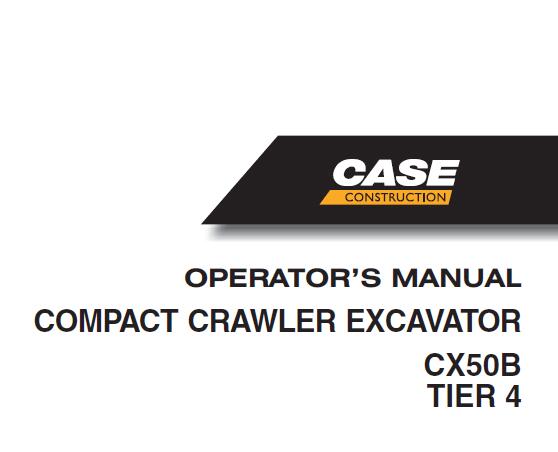 CASE CX50B TIER 4 COMPACT HYDRAULIC EXCAVATOR OPERATORS MANUAL - PDF FILE
