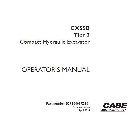 CASE CX55B TIER 3 COMPACT HYDRAULIC EXCAVATOR OPERATOR’S MANUAL - PFD FILE