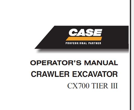 CASE CX700 TIER 3 HYDRAULIC EXCAVATOR OPERATORS MANUAL - PDF FILE